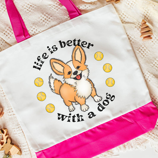 Life is better with a dog, corgi tote bag