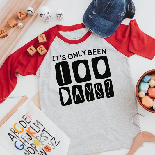 Its only been 100 days shirt