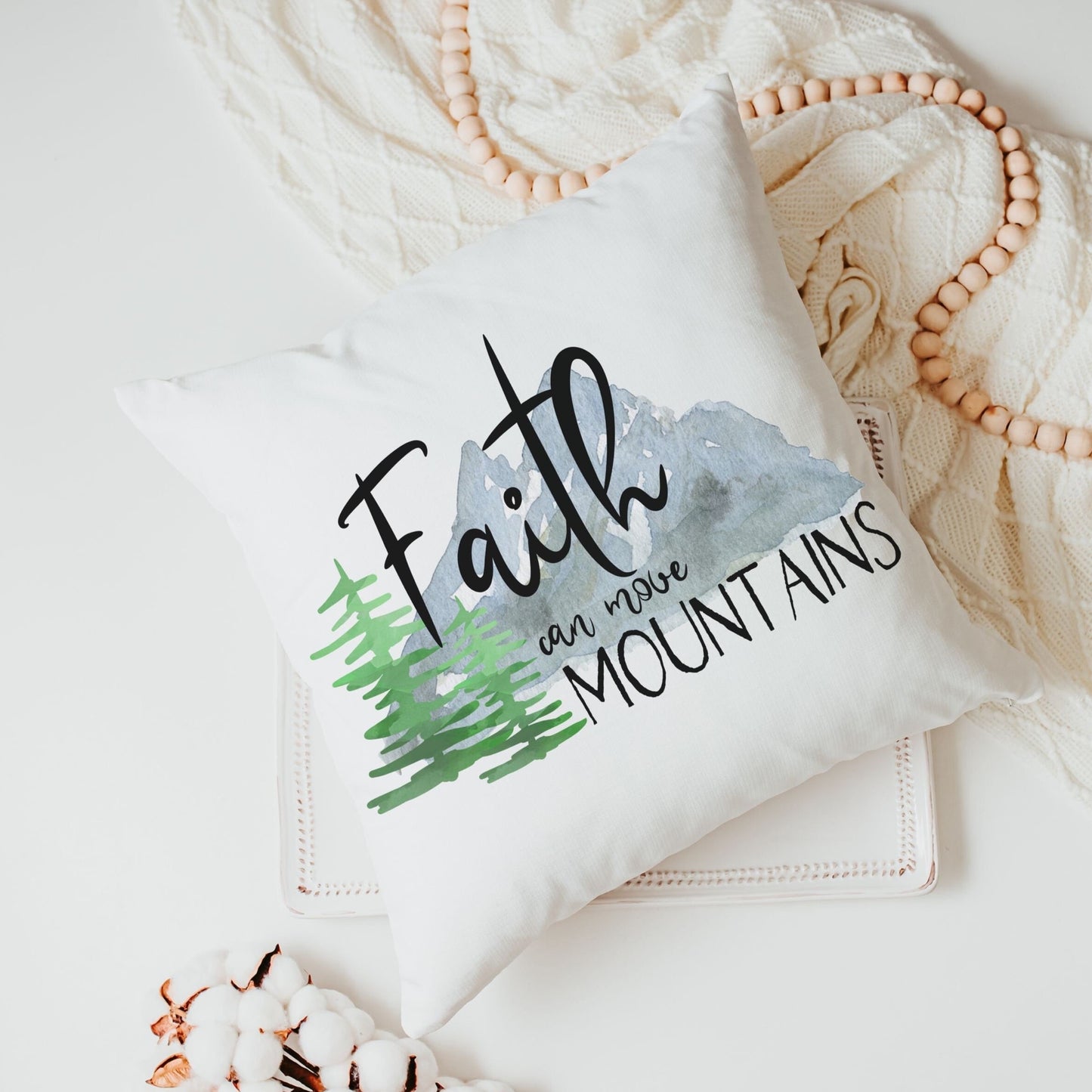 Faith can move mountains pillow