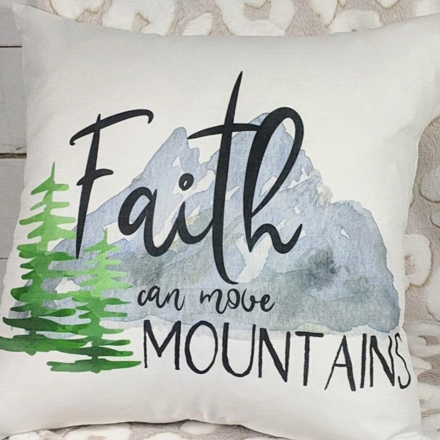 Faith Can Move Mountains Pillow