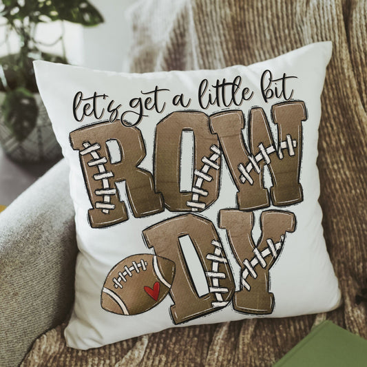 lets get a little bit rowdy football throw pillow