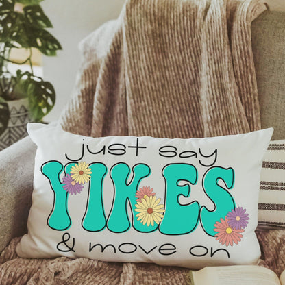 Just say yikes and move on  pillow