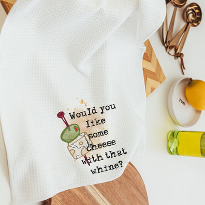 Would you like some cheese with that whine funny kitchen towelsFunny wine towels