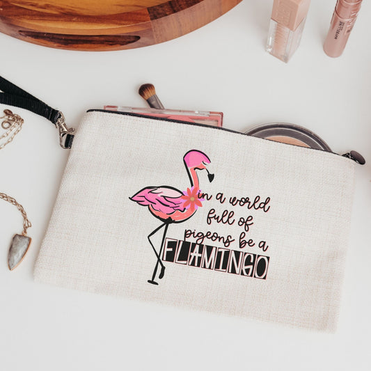 Be a Flamingo in a World Full of Pigeons Makeup Bag - Front View