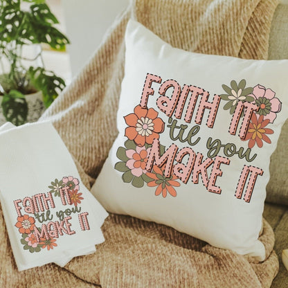 Faith It Til You Make It Pillow and Towel Gift Set