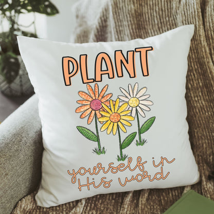 Plant Yourself In His Word Throw Pillow