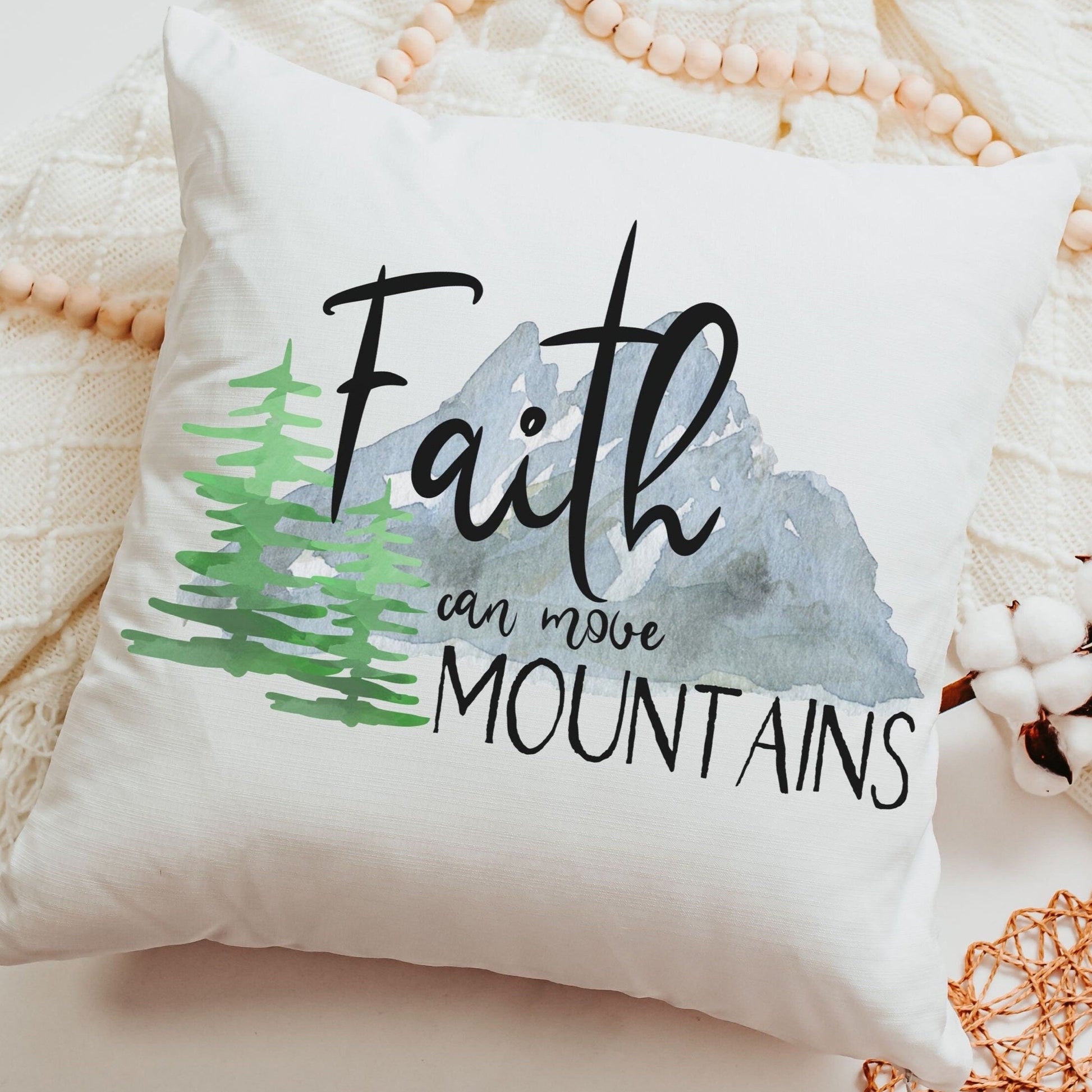 Faith Can Move Mountains Pillow