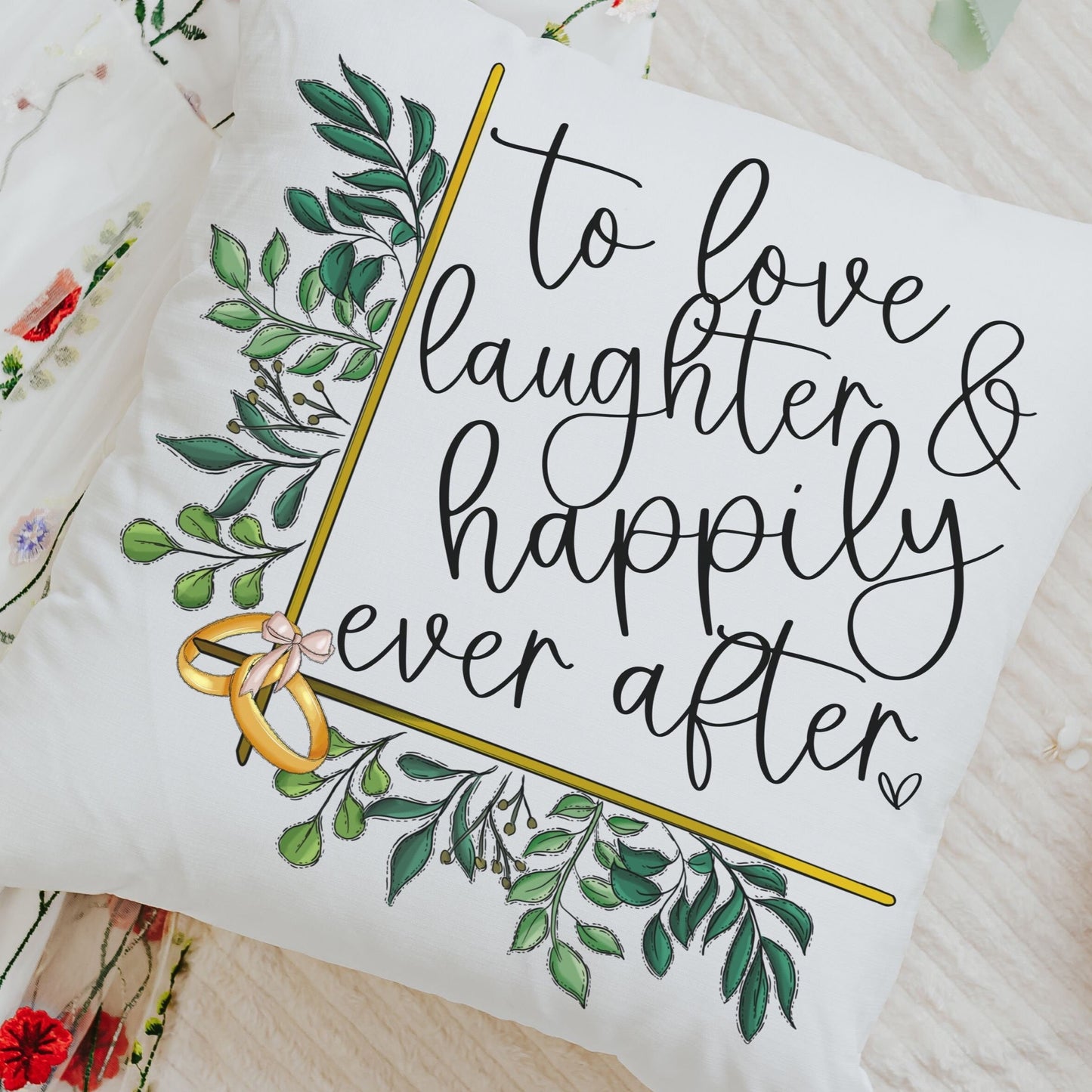 To Love Laughter and Happily Ever After Throw Pillow