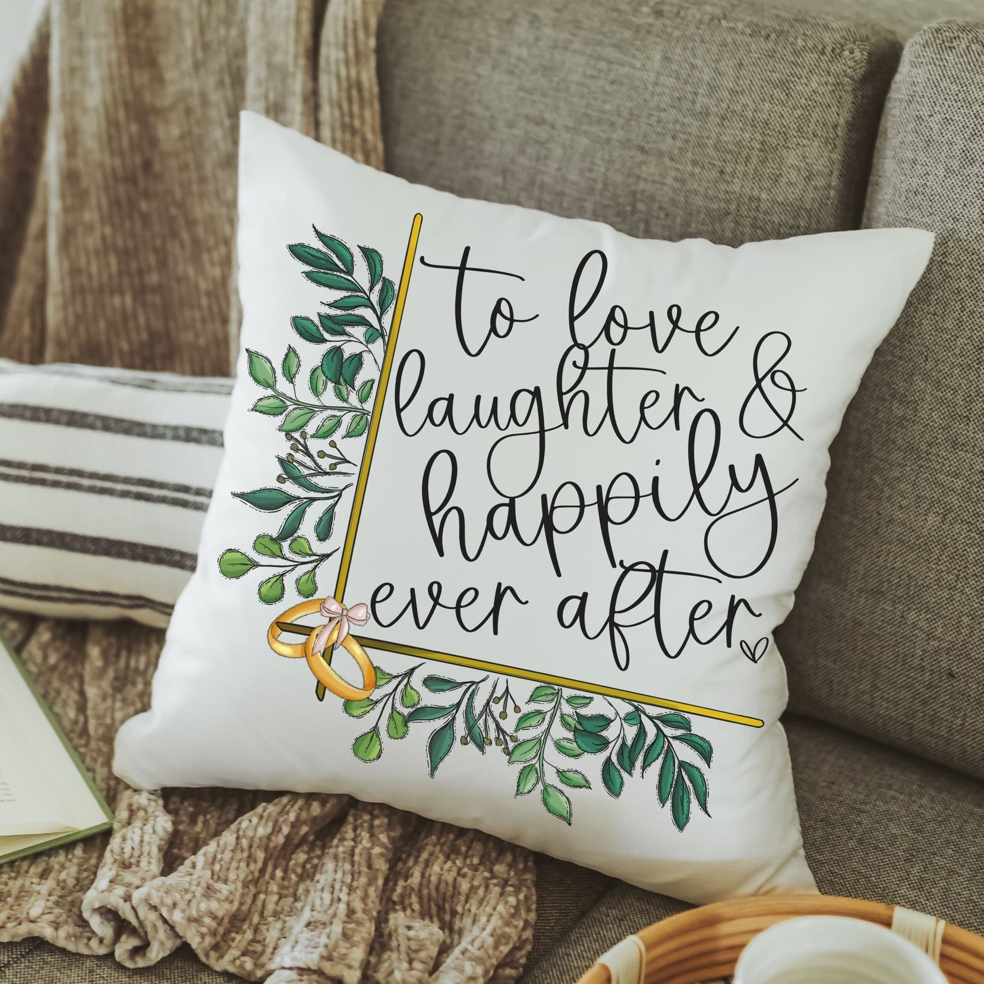 To Love Laughter and Happily Ever After Throw Pillow