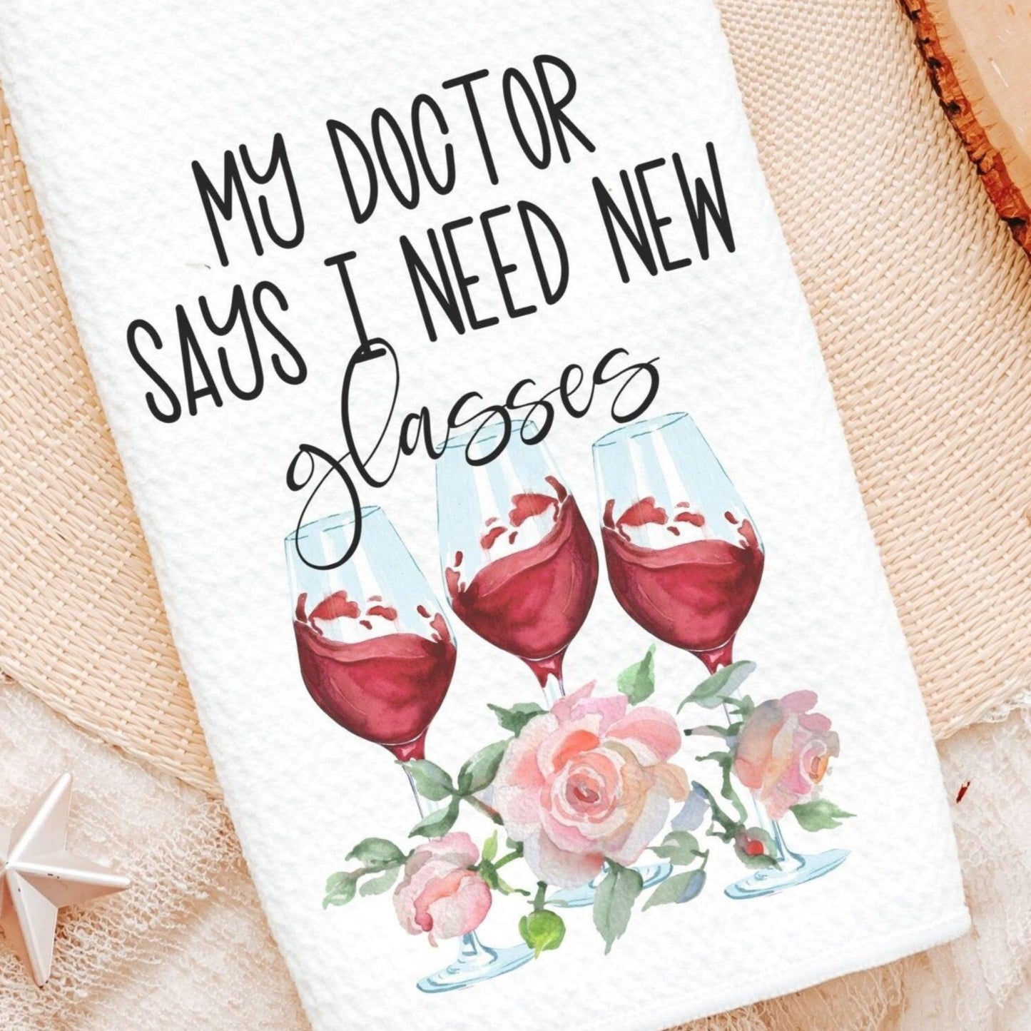 my doctor says I need new glasses, floral and wine glasses towel